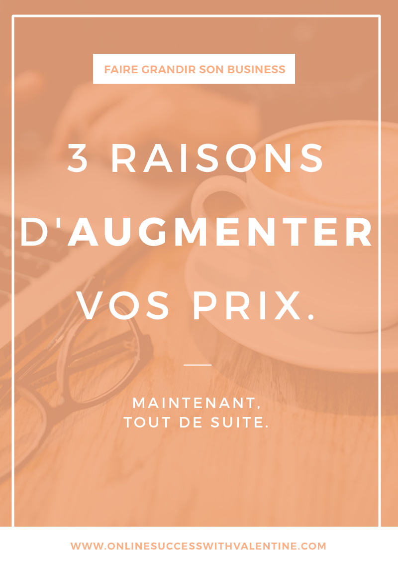 3 raisons d’augmenter vos prix
