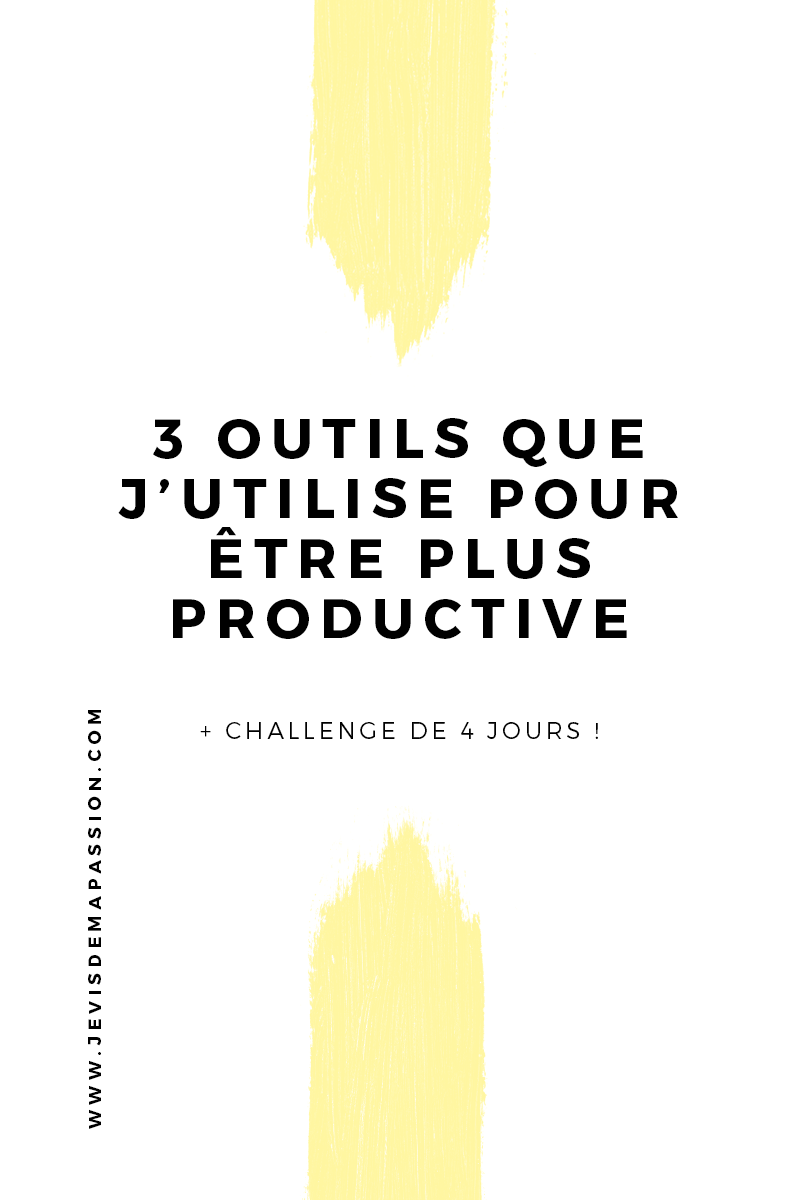 Les 3 outils que j’utilise pour être plus productive
