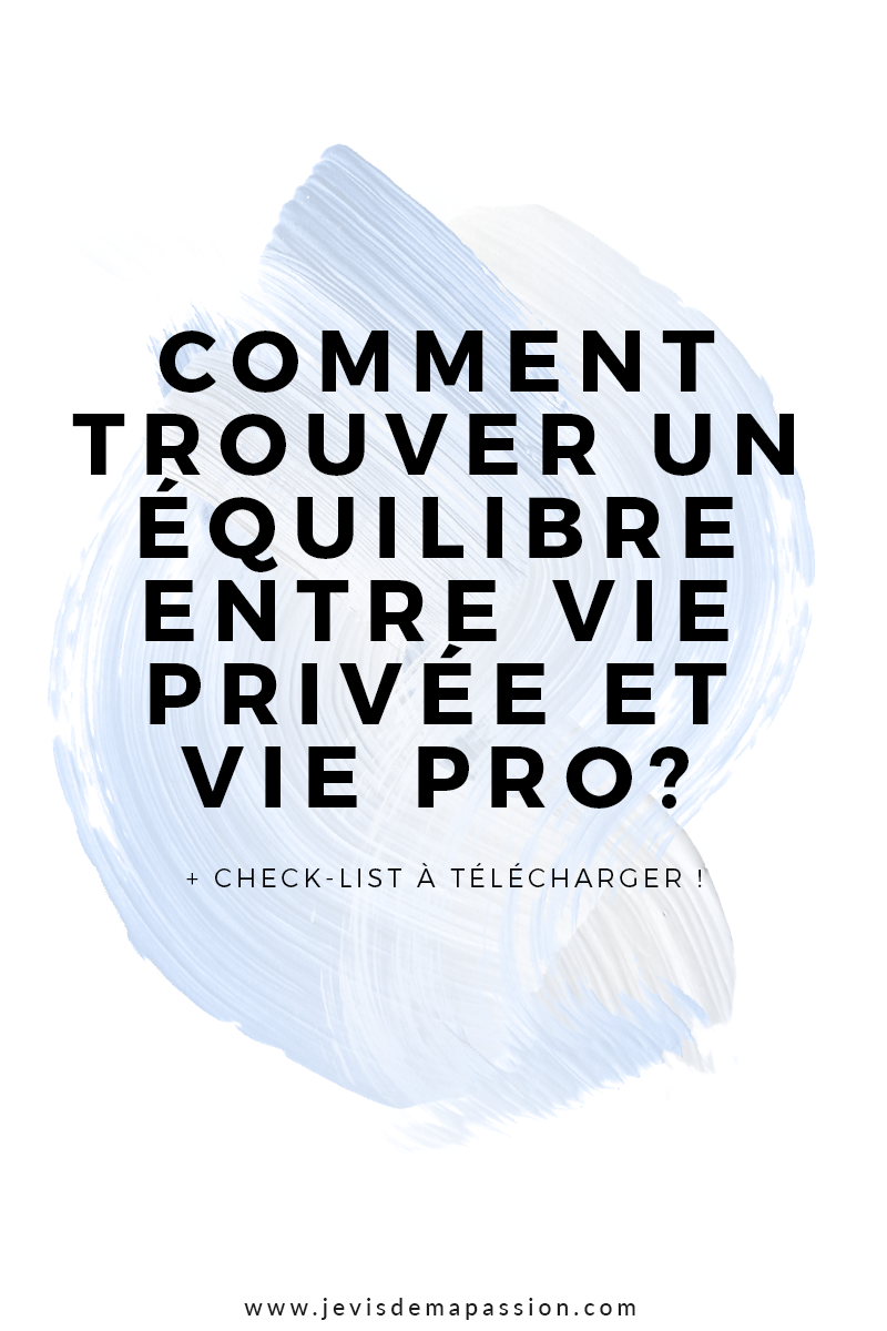 Comment trouver un équilibre entre vie privée et vie professionnelle ?