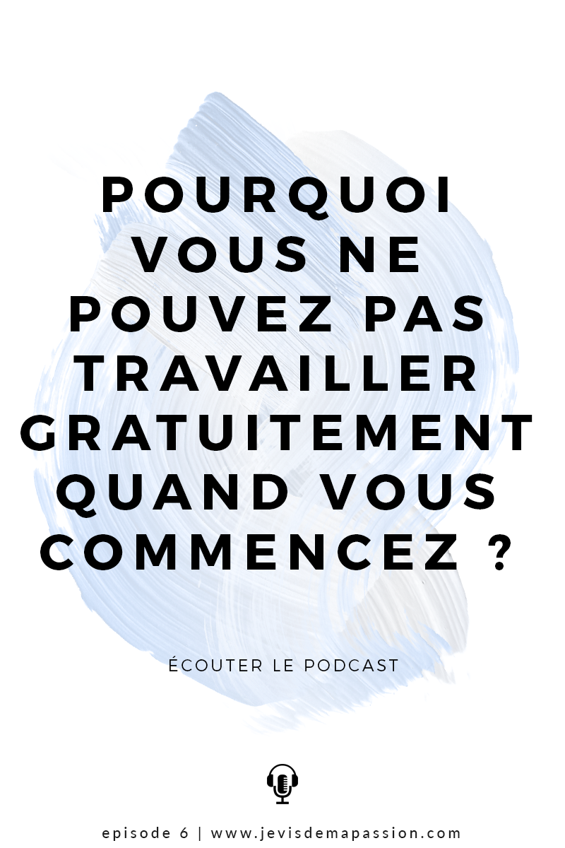 Pourquoi vous ne pouvez pas travailler gratuitement quand vous commencez ?